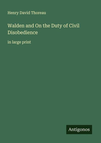 Walden and On the Duty of Civil Disobedience