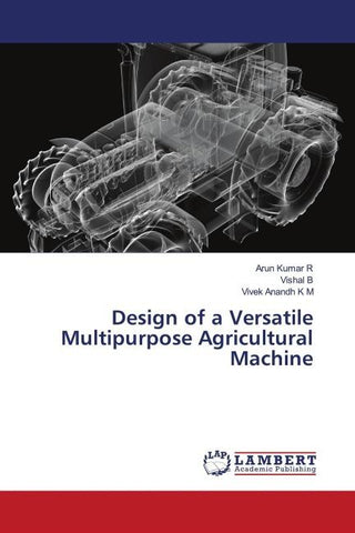 Design of a Versatile Multipurpose Agricultural Machine