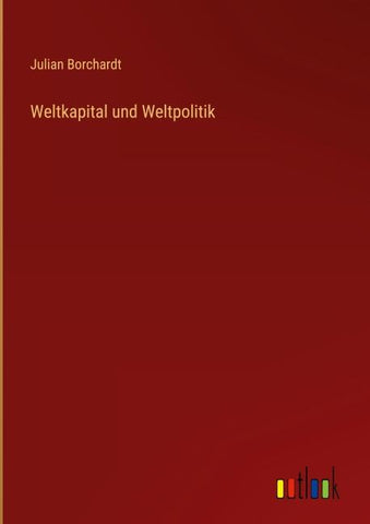 Weltkapital und Weltpolitik