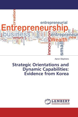 Strategic Orientations and Dynamic Capabilities: Evidence from Korea