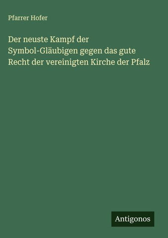 Der neuste Kampf der Symbol-Gläubigen gegen das gute Recht der vereinigten Kirche der Pfalz