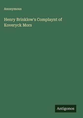 Henry Brinklow's Complaynt of Koveryck Mors