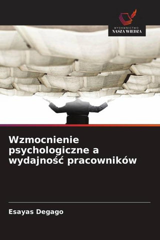 Wzmocnienie psychologiczne a wydajno¿¿ pracowników