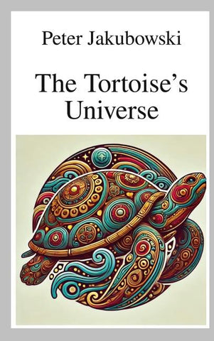 The Tortoise´s Universe