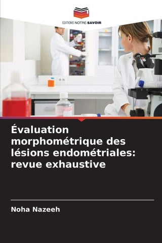 Évaluation morphométrique des lésions endométriales: revue exhaustive