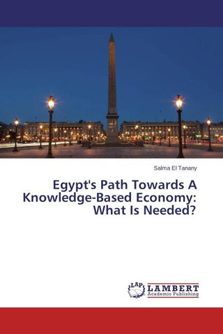 Egypt's Path Towards A Knowledge-Based Economy: What Is Needed?