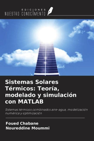 Sistemas Solares Térmicos: Teoría, modelado y simulación con MATLAB