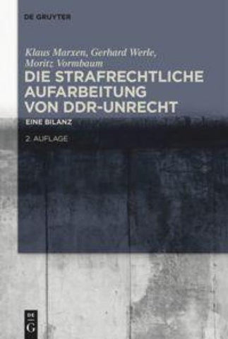 Die strafrechtliche Aufarbeitung von DDR-Unrecht