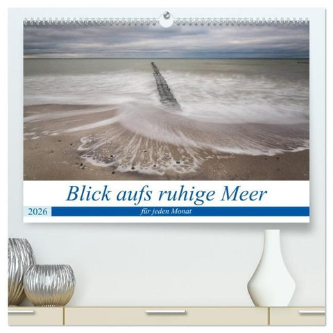 Blick aufs ruhige Meer (hochwertiger Premium Wandkalender 2026 DIN A2 quer), Kunstdruck in Hochglanz