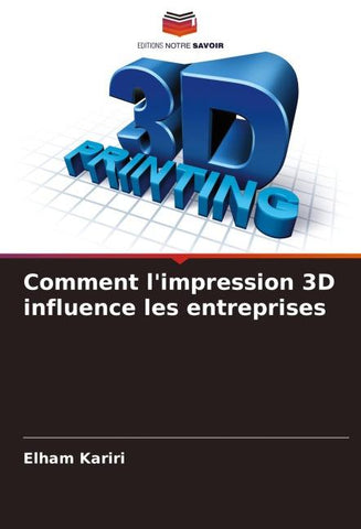 Comment l'impression 3D influence les entreprises