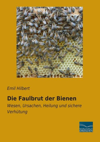 Die Faulbrut der Bienen