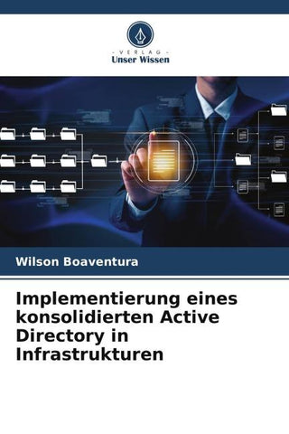 Implementierung eines konsolidierten Active Directory in Infrastrukturen