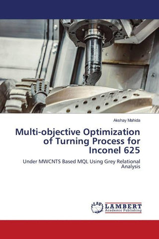 Multi-objective Optimization of Turning Process for Inconel 625