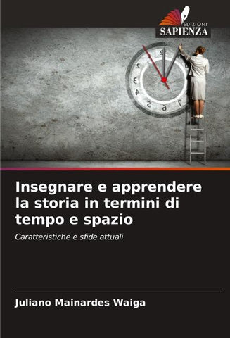 Insegnare e apprendere la storia in termini di tempo e spazio