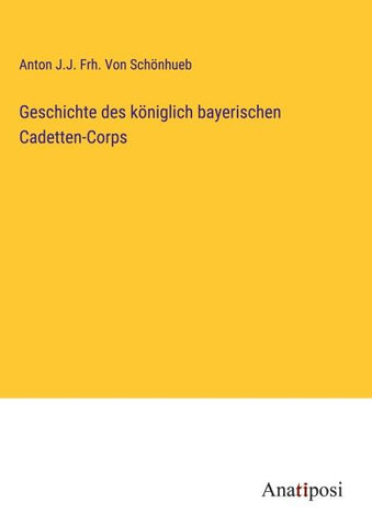 Geschichte des königlich bayerischen Cadetten-Corps
