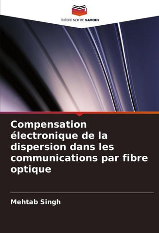 Compensation électronique de la dispersion dans les communications par fibre optique