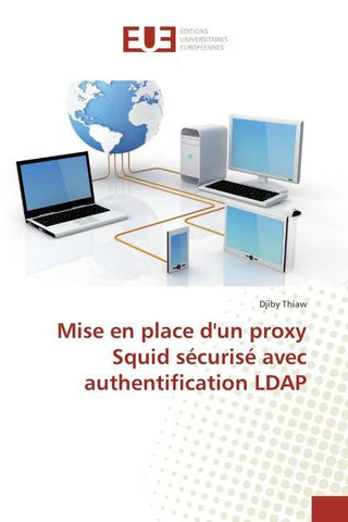 Mise en place d'un proxy Squid sécurisé avec authentification LDAP