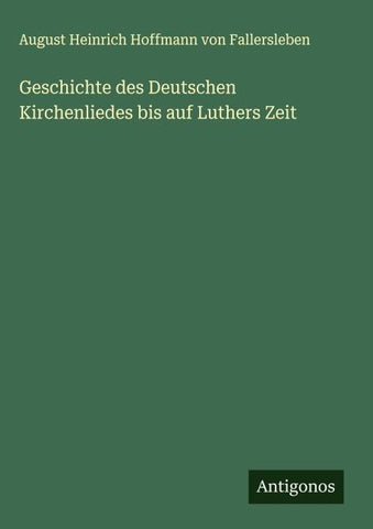 Geschichte des Deutschen Kirchenliedes bis auf Luthers Zeit