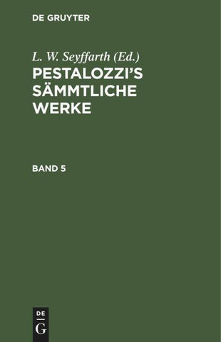 Pestalozzi's Sämmtliche Werke. Band 5