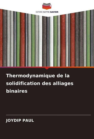 Thermodynamique de la solidification des alliages binaires