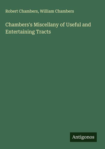 Chambers's Miscellany of Useful and Entertaining Tracts