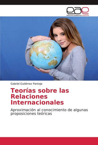 Teorías sobre las Relaciones Internacionales