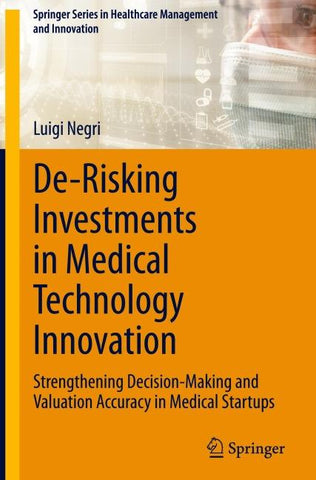 De-Risking Investments in Medical Technology Innovation