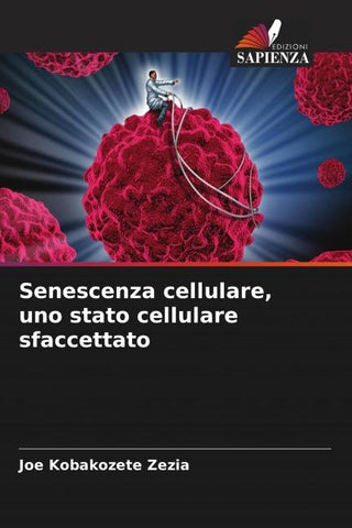 Senescenza cellulare, uno stato cellulare sfaccettato