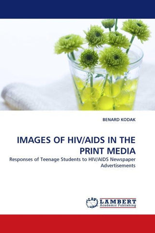 IMAGES OF HIV/AIDS IN THE PRINT MEDIA