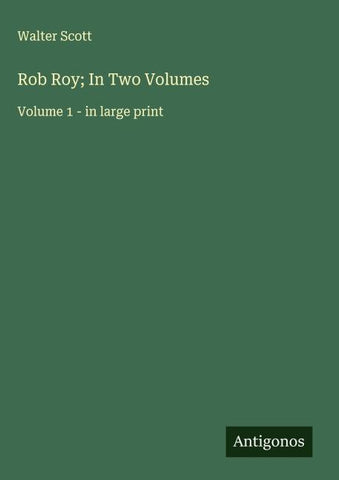 Rob Roy; In Two Volumes