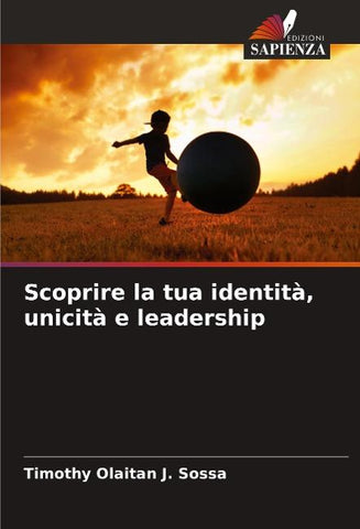 Scoprire la tua identità, unicità e leadership