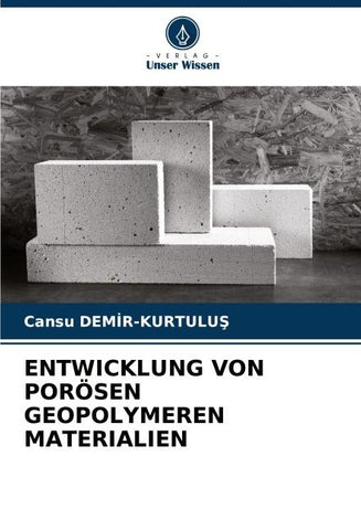 ENTWICKLUNG VON PORÖSEN GEOPOLYMEREN MATERIALIEN