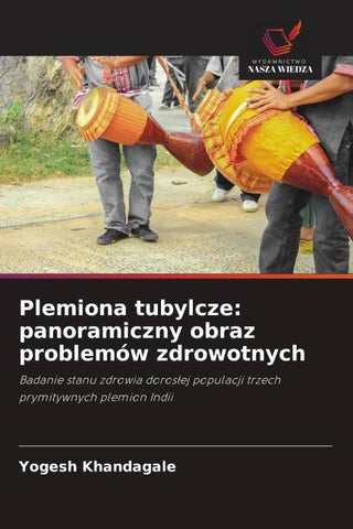 Plemiona tubylcze: panoramiczny obraz problemów zdrowotnych