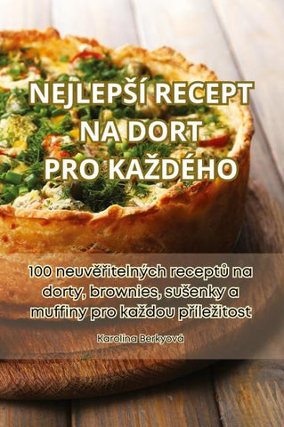 NEJLEP¿Í RECEPT NA DORT PRO KA¿DÉHO