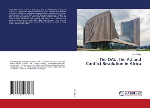 The OAU, the AU and Conflict Resolution in Africa