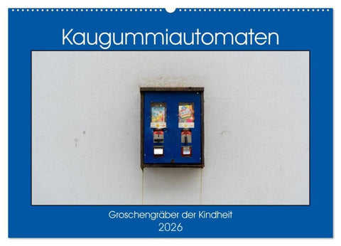 Kaugummiautomaten (Wandkalender 2026 DIN A2 quer), CALVENDO Monatskalender