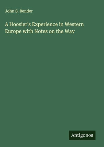 A Hoosier's Experience in Western Europe with Notes on the Way