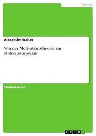 Von der Motivationstheorie zur Motivationspraxis