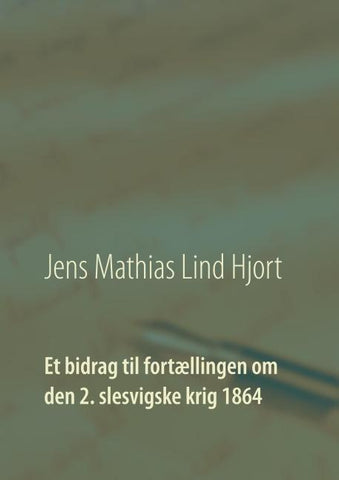 Et bidrag til fortællingen om den 2. slesvigske krig 1864