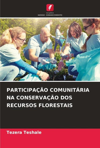 PARTICIPAÇÃO COMUNITÁRIA NA CONSERVAÇÃO DOS RECURSOS FLORESTAIS