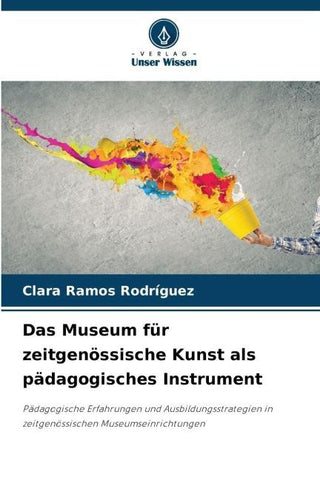 Das Museum für zeitgenössische Kunst als pädagogisches Instrument