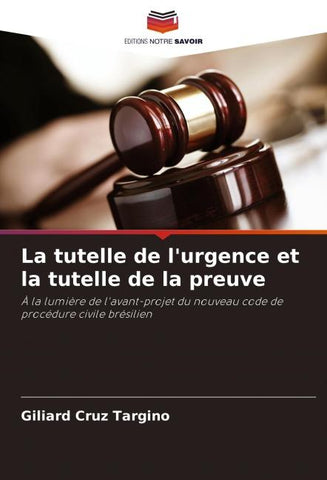 La tutelle de l'urgence et la tutelle de la preuve