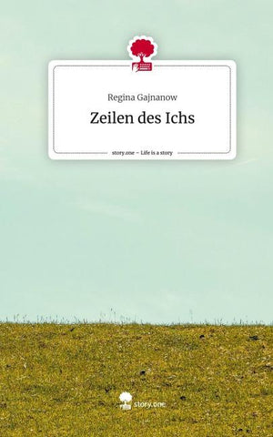 Zeilen des Ichs. Life is a Story - story.one
