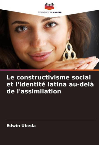 Le constructivisme social et l'identité latina au-delà de l'assimilation