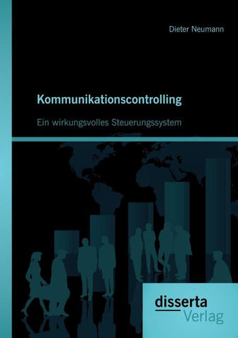 Kommunikationscontrolling: Ein wirkungsvolles Steuerungssystem