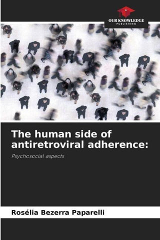 The human side of antiretroviral adherence:
