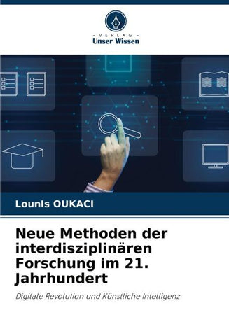 Neue Methoden der interdisziplinären Forschung im 21. Jahrhundert