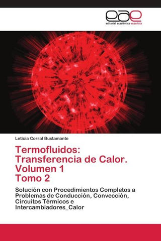 Termofluidos: Transferencia de Calor. Volumen 1 Tomo 2