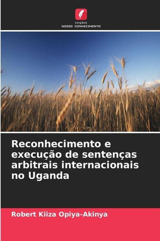 Reconhecimento e execução de sentenças arbitrais internacionais no Uganda