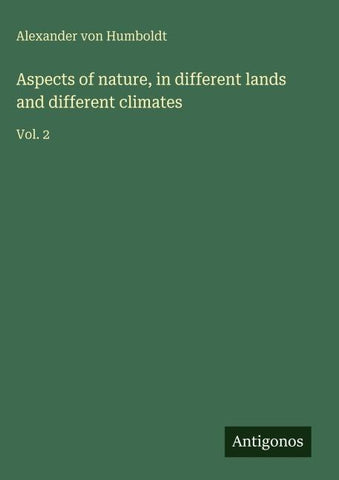 Aspects of nature, in different lands and different climates
